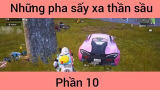 Những pha sấy xa thần sầu #10