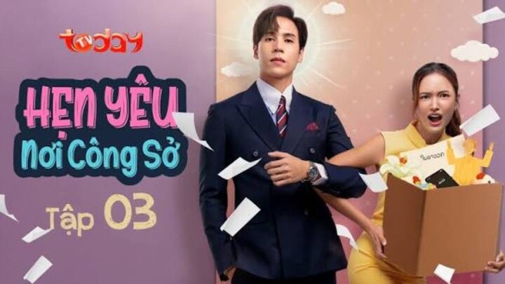 🎬 Hẹn Yêu Nơi Công Sở - Tập 3 | Bản Lồng Tiếng