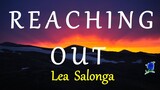 REACHING OUT  - LEA SALONGA (HD)lyrics