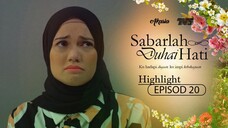 Sabarlah Duhai Hati Episod 20