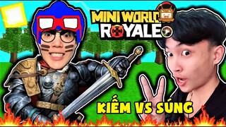 MINI WORLD ROYALE: PHONG CẬN DÙNG KIẾM SOLO VỚI SÚNG VÀ CÁI KẾT HÀI | SIRO BỊ BẮN CHẾT VÌ NGÁO