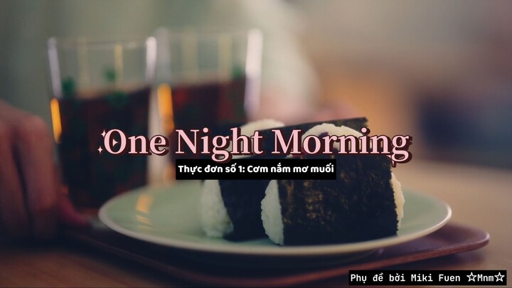 [Vietsub] One Night Morning tập 1