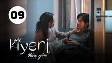 Tập 9| Gửi Hyeri Thân Yêu - Dear Hyeri (Shin Hye Sun, Lee Jin Wook, Kang Hoon,...).