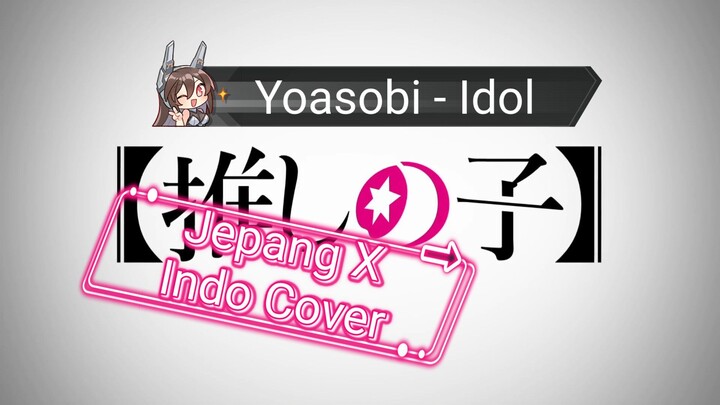 Yoasobi - Idol Jepang X Indo Cover