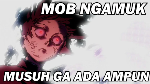 Kalo Mob Mengamuk, Musuhnya Ga Dikasih Ampun ❗️❗️ - Mob Psycho 100