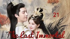 🇨🇳 |EP 21 The Last Immortal (2023) English Sub