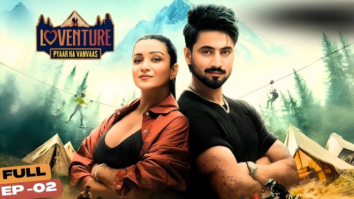 Loventure Pyaar Ka Vanvaas Episode 2 – Leaders OF The Camp