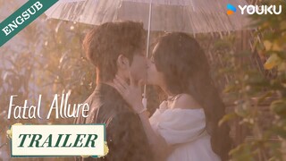 [Trailer] EP23-24: Let this kiss be the beginning of our happiness!🥰 | Fatal Allure | YOUKU