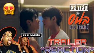 Bed Friend Series | อย่าเล่นกับอนล I Trailer Reaction