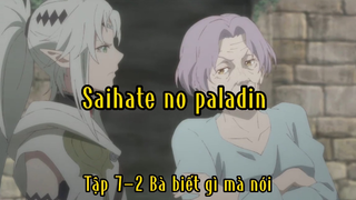 Saihate no paladin_Tập 7-2 Bà biết gì mà nói