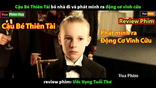 cậu Bé Thiên Tài phát minh ra Động Cơ Vĩnh Cửu - review phim Ước Vọng Tuổi Thơ 2013