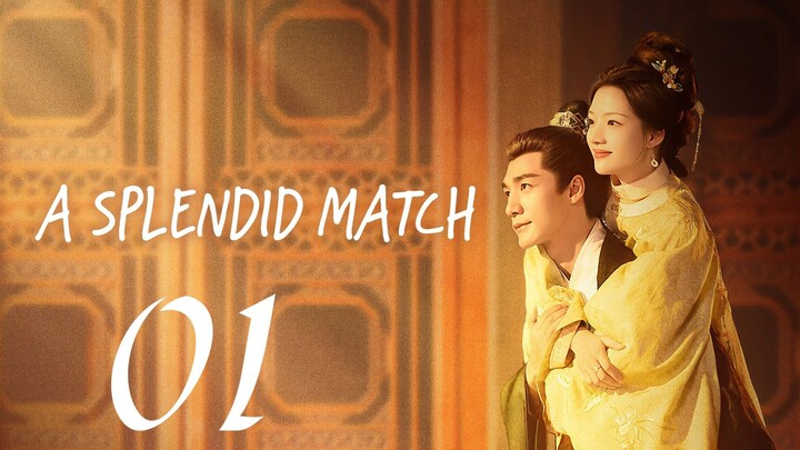 A SPLENDID MATCH - EPISODE 1 (ENG SUB)