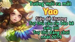 [ Vương Giả Vinh Diệu ] Review tướng mới ra mắt Yao - Trợ thủ bảo kê siêu mạnh đáng chơi nhất 2019