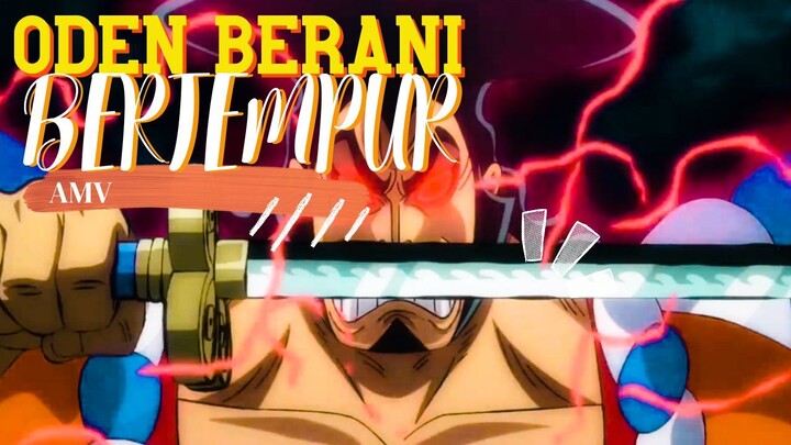 ODEN BERANI BERTEMPUR - ONE PIECE [AMV]