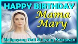 HAPPY BIRTHDAY MAMA MARY -  Awit Ng Pagbati  / Harana Sa Kaarawan Ni Inang Maria