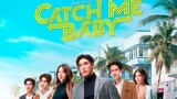 CATCH ME BABY (2022) EPISODE 2