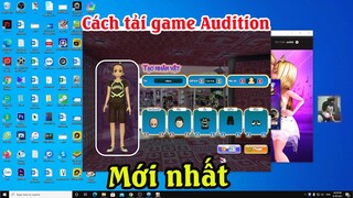 Cách tải và cài đặt game Audition mới nhất 2021 | Cách chơi game Audition trên máy tính pc laptop