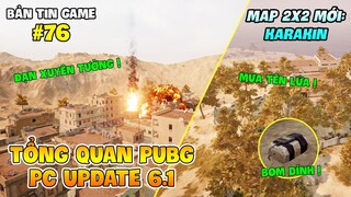 TỔNG QUAN PUBG PC UPDATE 6.1: BẢN ĐỒ MỚI KARAKIN, ĐẠN XUYÊN TƯỜNG, MƯA TÊN LỬA QUÁ ĐÃ !