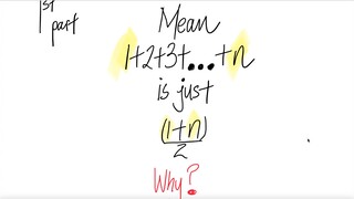 1st part: Mean 1+2+3+...+n is just (1+n)/2. Why?