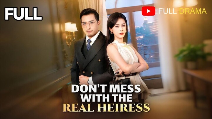 Don't Mess With The Real Heiress