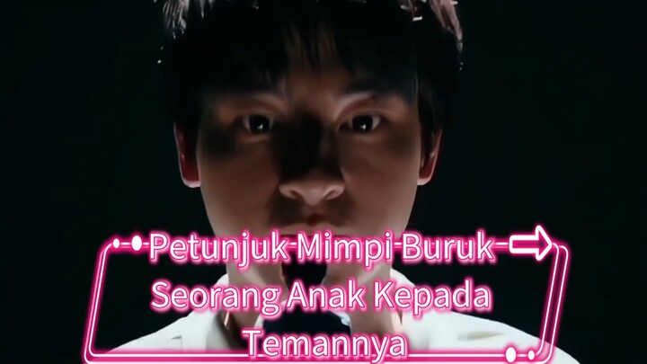 Part 6 - Petunjuk Mimpi Buruk Seorang Anak Kepada Temannya