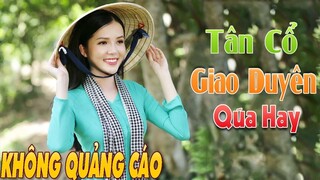 30 Bài Tân Cổ Giao Duyên Đặc Sắc - Khó Rời Mắt Với Những Cặp Đôi Trời Phú Ca Quá Tuyệt Vời