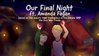 Our Final Night (ft. Amanda Fagan) – The Disc War Finale | Dream SMP
