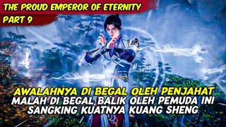 PEMBEGAL SALAH MEMLIH KORBAN MALAH BERAKHIR BENYOK OLEH KUANG SHEN | EMPEROR OF ETERNITY | PART 9