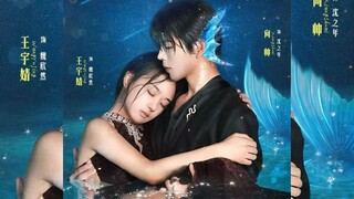 [ Sub Indo ] He Comes from the Deep Sea of Guixu - 他来自归墟深海 | Wang Yujing & Xiang Shuai | 2025