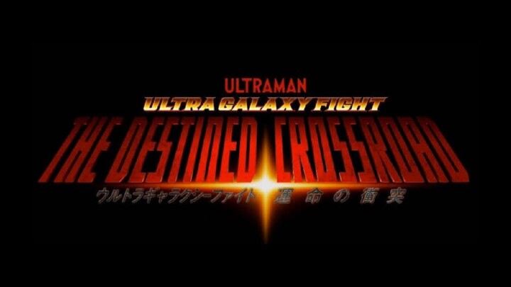 Ultra Galaxy Fight The Destined Crossroad (Episode 1)