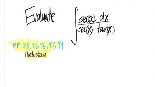 MP 8,93,96,97,99 Hindustan: Evaluate ∫ sec(x)/(sec(x)-tan(x)) dx