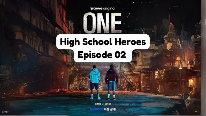 ONE : High School Heroes Episode 02 (2025) Subtitle Indonesia -SaveFilm