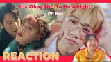 REACTION PP Krit - It's Okay Not To Be Alright [Official MV] | แรง แรงได้อีก