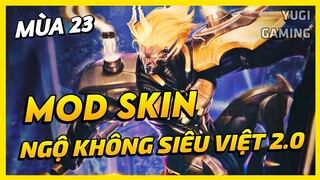 Mod Skin Ngộ Không Siêu Việt 2.0 Mới Nhất Mùa 23 Full Hiệu Ứng Không Lỗi Mạng | Yugi Gaming