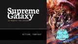 [ Supreme Galaxy ][S02] Episode 101 - 112 END