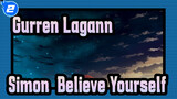 Gurren Lagann
Simon, Believe Yourself_2