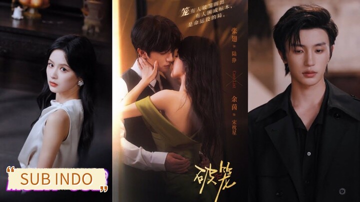 🔥Zhang Chi & Yu Yin - Broken Cage《破笼》Sub Indo
