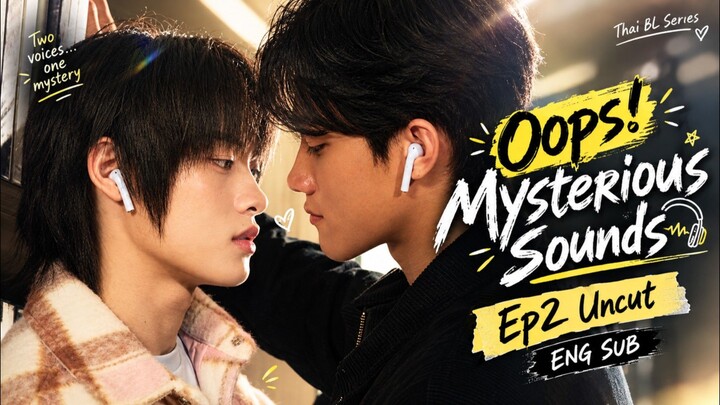 [Uncut] Oops Mysterious Sounds Ep 2