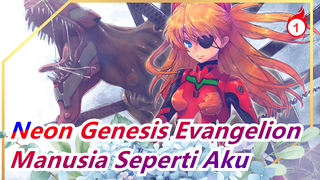 [Neon Genesis Evangelion] Mengapa Tuhan Menciptakan Aku Yang Tidak Bisa Melindui Apapun_1