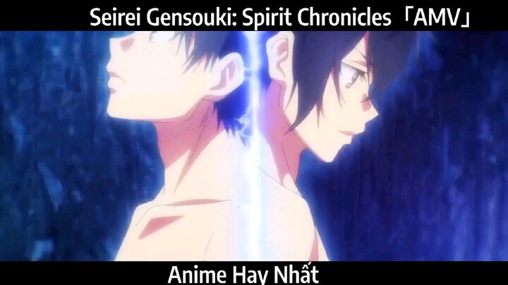 Seirei Gensouki: Spirit Chronicles「AMV」Hay Nhất