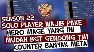 Mage Ini SOLUSI BUAT PLAYER SOLO RANK YANG KALAH MULU | EPIC- LEGEND SEASON 22 Mobile Legends