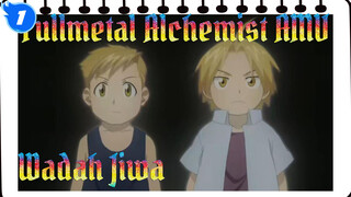 Fullmetal Alchemist AMV - Wadah Jiwa_1