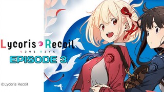 LYCORIS RECOIL Episode 3
