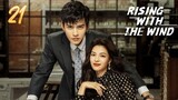 🇨🇳Ep 21 | RWTW: I Rise With You [Eng Sub]