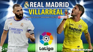 NHẬN ĐỊNH BÓNG ĐÁ | Real Madrid vs Villareal (2h00 ngày 26/9). ON Football trực tiếp bóng đá La Liga