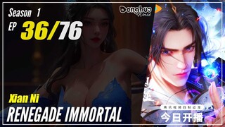 【Xian Ni】 Season 1 Ep. 36 - Renegade Immortal | Donghua - 1080P