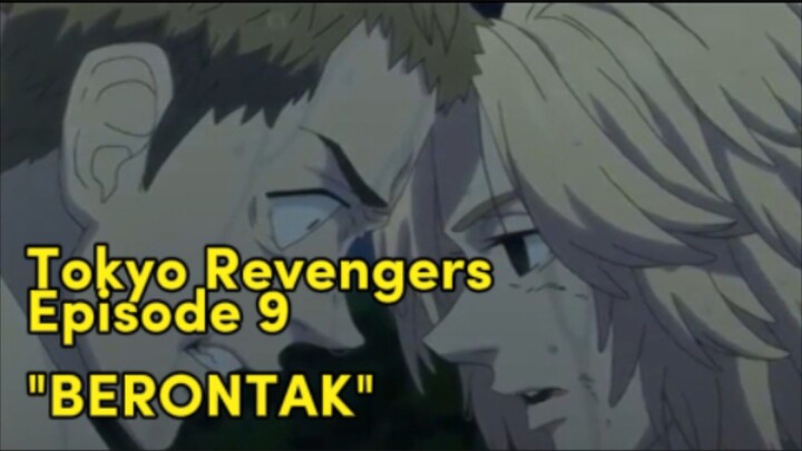 BERONTAK ( Episode 9 Tokyo Revengers)