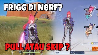 FRIGG VERSI GLOBAL DI NERF? MASIH WORTH DI GACHA? - Tower of Fantasy