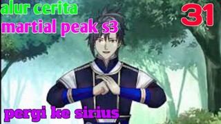 Alur Cerita Martial Peak S3 Part 31 : Pergi Ke Sirius