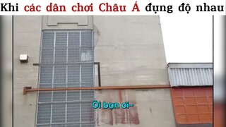 Khi các dân chơi Châu Á đụng độ nhau